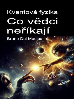 cover image of Kvantová fyzika. Co vědci neříkají